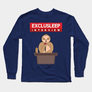 Lazy sloth exclusleep interview Long Sleeve T-Shirt